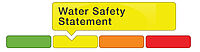 A bar with four colours: green, yellow, orange, and red. The yellow bar is highlighted and the text says "Water Safety Statement".