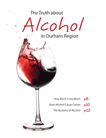 The Truth about Alcohol in Durham Region report cover The Truth about Alcohol in Durham Region report cover
