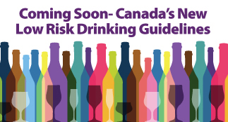 Coming soon - Canada's new Low Risk Drinking Guidelines.