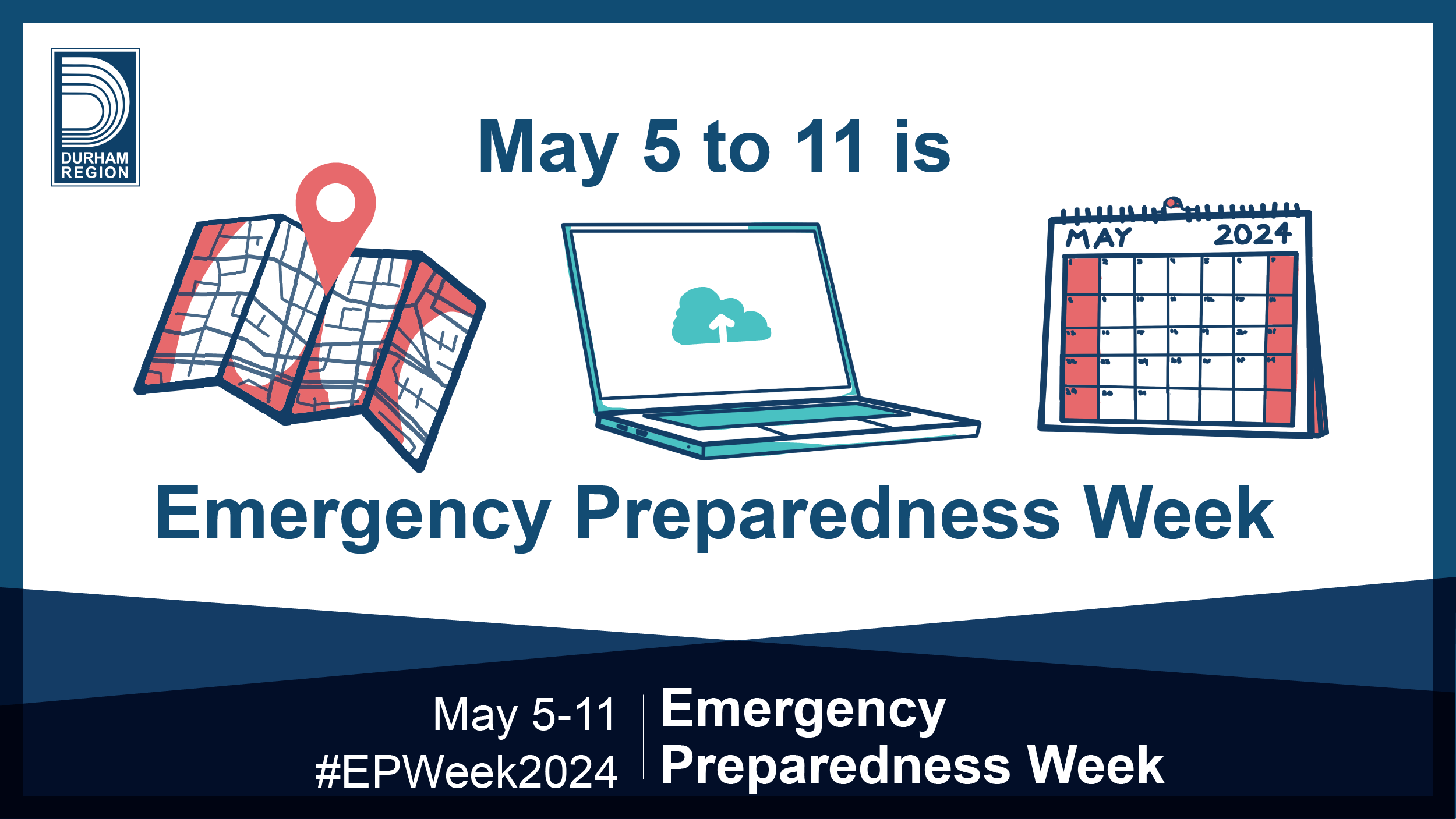 Illustrated map, laptop computer and calendar with text above and below that reads May 5 to 11 is Emergency Preparedness Week. More text below that reads May 5-11 Emergency Preparedness Week #EPWeek2024.