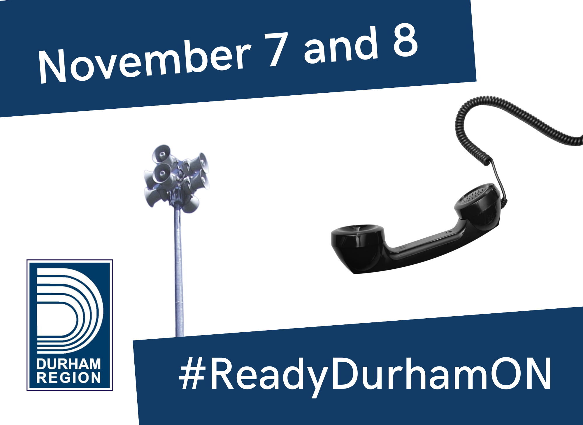 A siren and a phone on a white and blue background. Text that reads November 7 and 8, as well as text that reads #ReadyDurhamON