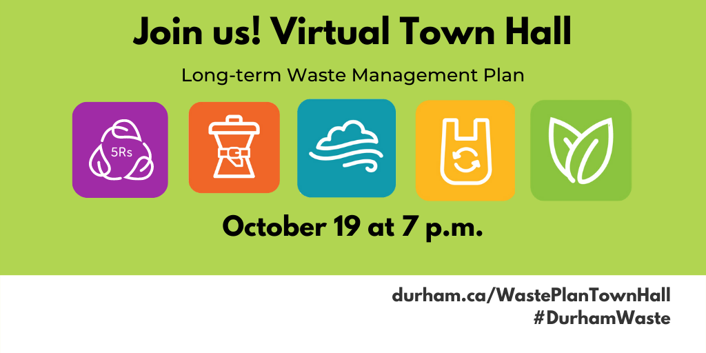 Black text on bright green background "Join us! Virtual Town Hall Long-term Waste Management Plan", five icons representing waste priorities, October 19 at 7 p.m. Durham.ca/WastePlanTownHall. #DurhamWaste