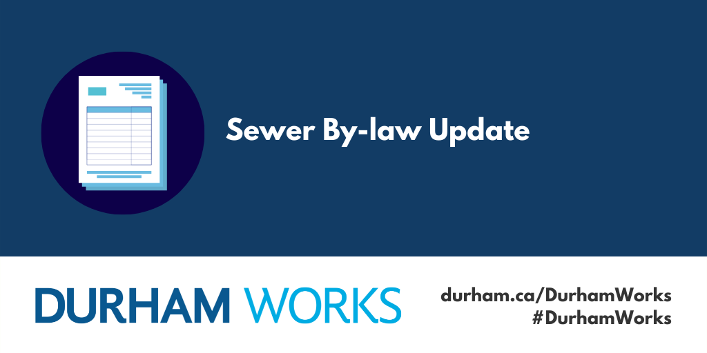 A navy background with a dark navy circle and document icon, white textension Sewer By-law Update and textension at bottom of image is Durham Works durham.ca/DurhamWorks #DurhamWorks