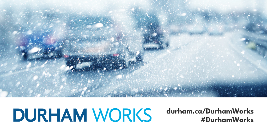 Image shows vehicles driving in a snowstorm. Text under image states: “Durham Works, durham.ca/DurhamWorks #DurhamWorks.”