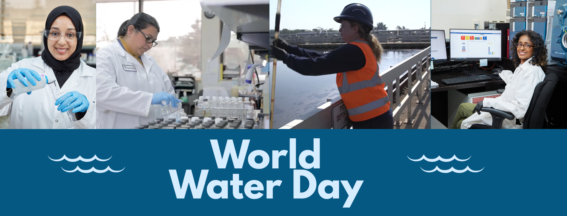 Four images depicting various employees working in at Duffin Creek Water Pollution Control Plant and in the York-Durham Regional Environmental Laboratory. Text at the bottom states, “World Water Day”. 