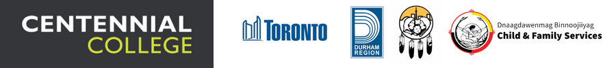 Centennial College Logo, City of Toronto Logo, Region of Durham Logo, Dnaagdawenmag Binnoojiiyag Logo