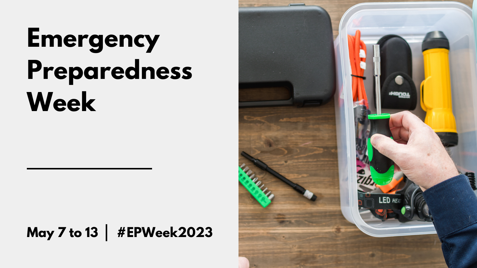 A person holding a screwdriver, preparing to put it in an emergency kit. Text on the left reading Emergency Preparedness Week. May 7 to 13. #EPWeek2023