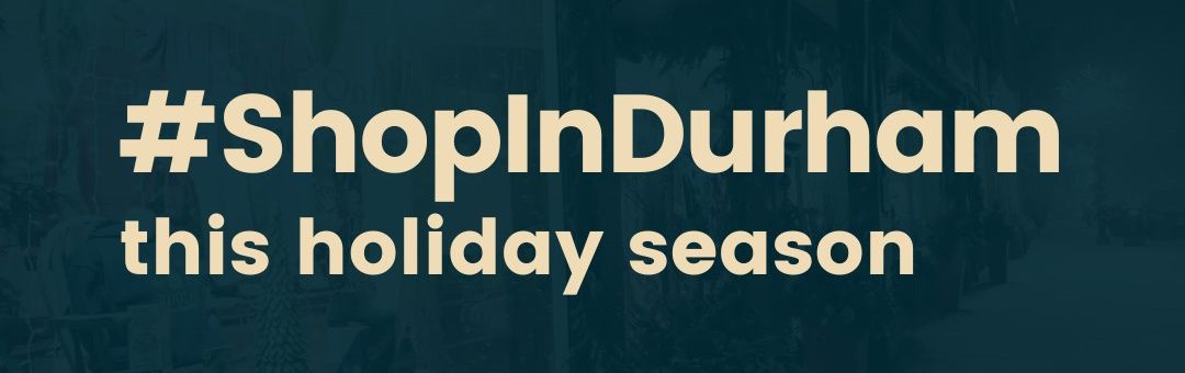Graphic with text that reads, "#ShopInDurham this holiday season"