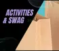 Activities & Swag