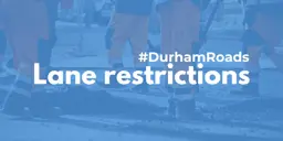 A photo of construction workers on a road with a light blue filter over it and white text reading #DurhamRoads Lane restrictions.