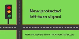 New protected left-turn signal at intersection with left-turn arrow durham.ca/VisionZero #DurhamVisionZero 