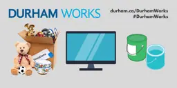 Images of a teddy bear, teacups and a box full of various items marked “donations” on the left, a television in the middle, and cans of paint on the right. Text at the top states, Durham Works, durham.ca/DurhamWorks, #DurhamWorks.