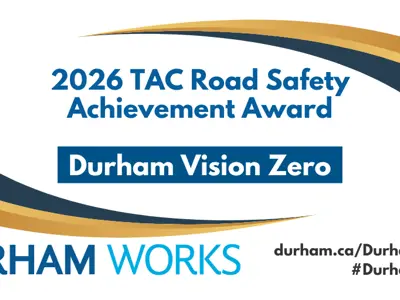 Text on image states: 2026 TAC Road Safety Achievement Award, Durham Vision Zero. Durham Works, durham.ca/DurhamWorks #DurhamWorks. 