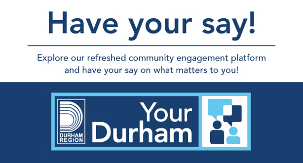 A banner announcing the Region of Durham website refresh with writing that says "Have your say"